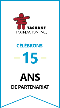 La Fondation Tachane Inc. Célébration de 15 ans de partenariat Bannière